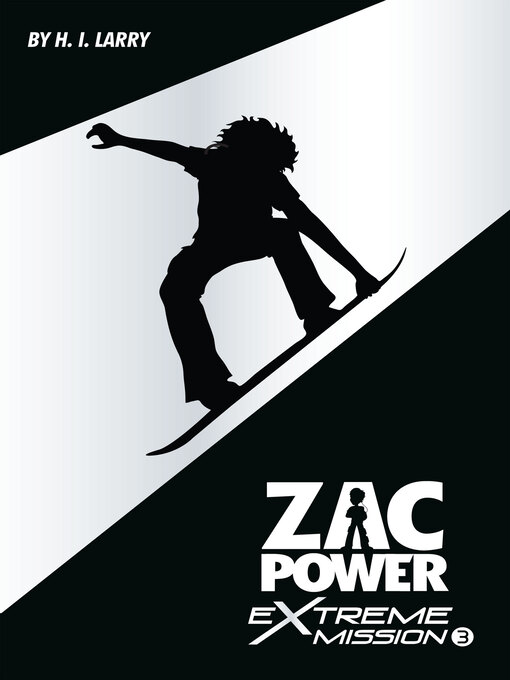 Title details for Zac Power Extreme Mission #3 by H.I. Larry - Available